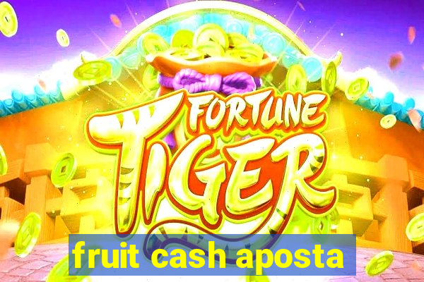 fruit cash aposta